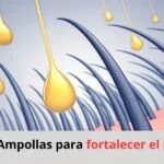 Ampollas para fortalecer el pelo