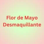 Flor de Mayo Desmaquillante