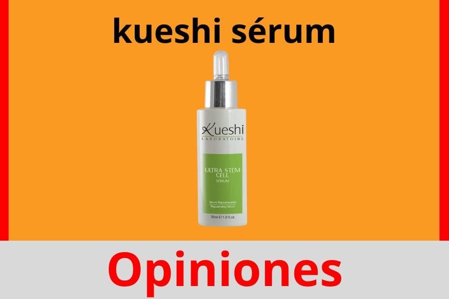 kueshi sérum opiniones