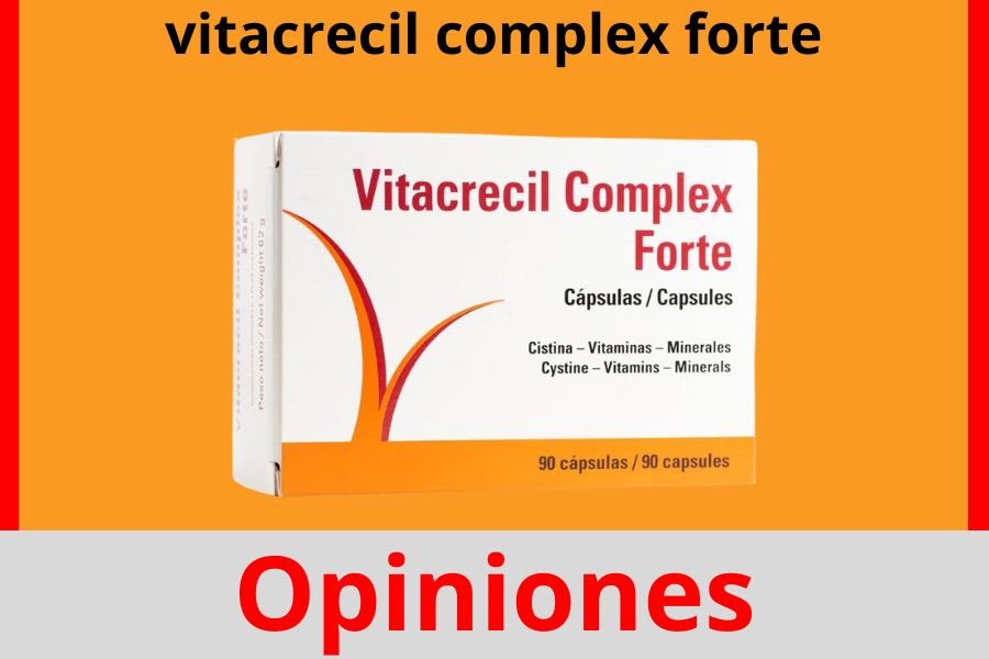 vitacrecil complex forte opiniones